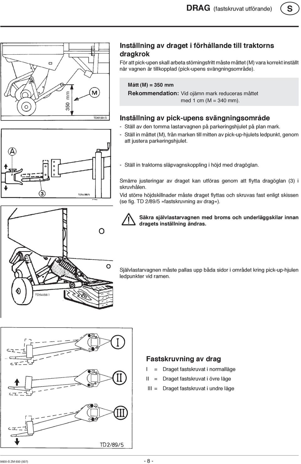 Inställning av pick-upens svängningsområde - täll av den tomma lastarvagnen på parkeringshjulet på plan mark.