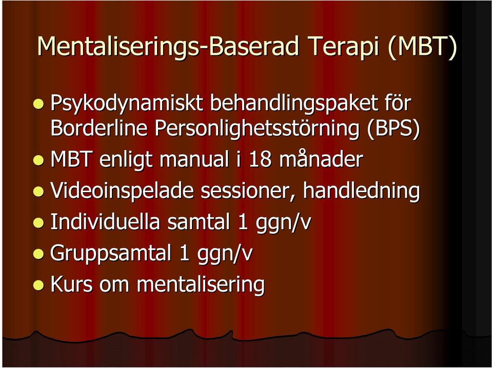 (BPS) MBT enligt manual i 18 månaderm Videoinspelade sessioner,