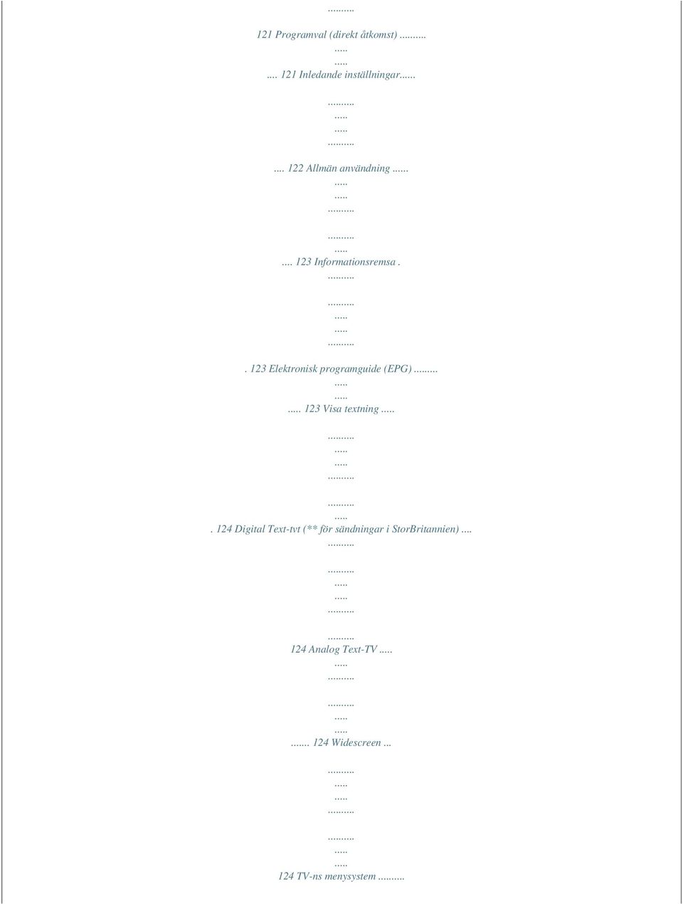 . 123 Elektronisk programguide (EPG)... 123 Visa textning.