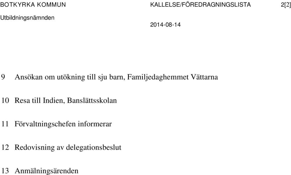 Familjedaghemmet Vättarna 10 Resa till Indien, Banslättsskolan 11