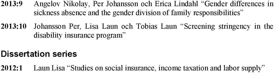 Laun och Tobias Laun Screening stringency in the disability insurance program