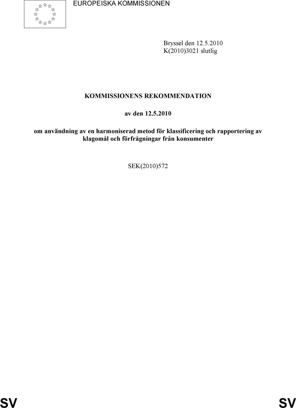 12.5.2010 om användning av en harmoniserad metod för