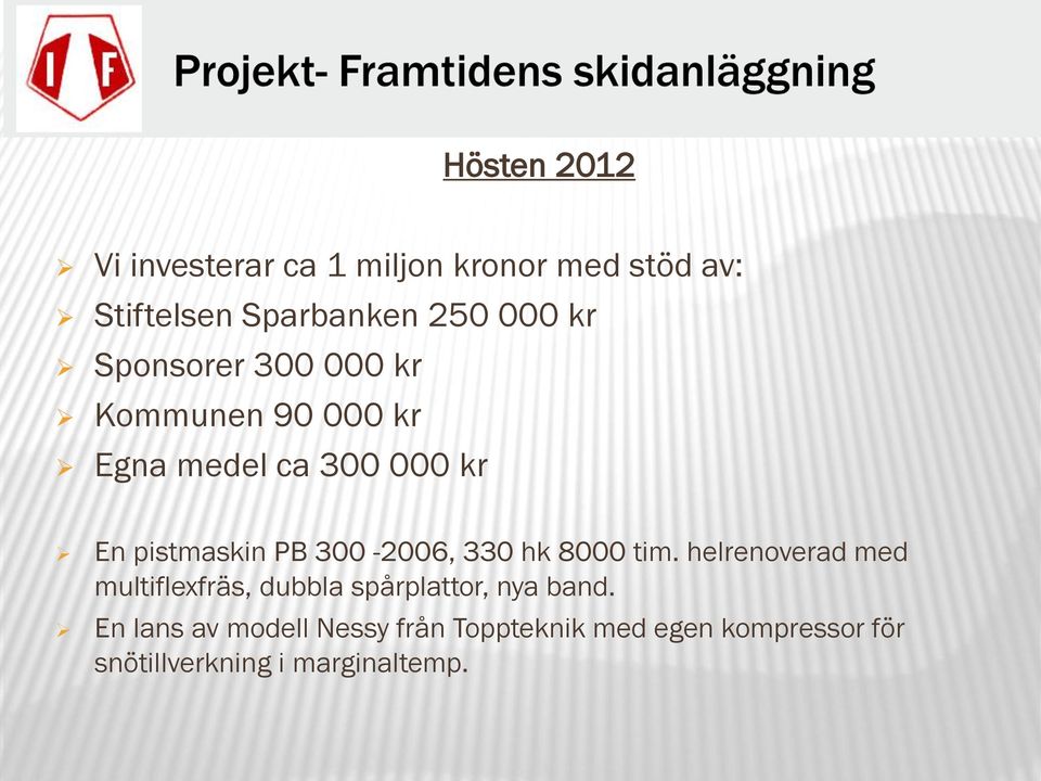 300-2006, 330 hk 8000 tim. helrenoverad med multiflexfräs, dubbla spårplattor, nya band.