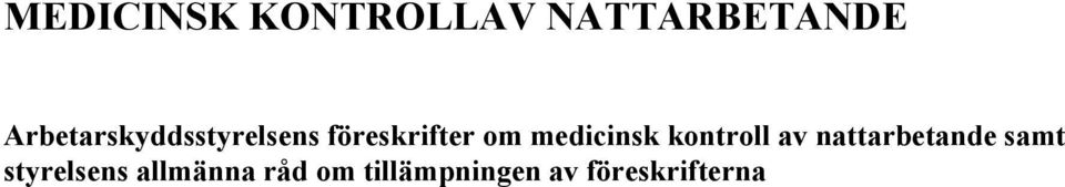 medicinsk kontroll av nattarbetande samt