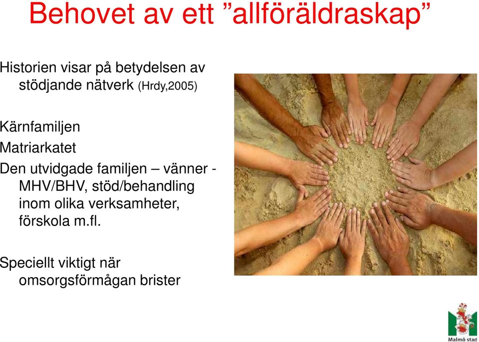 utvidgade familjen vänner - MHV/BHV, stöd/behandling inom olika
