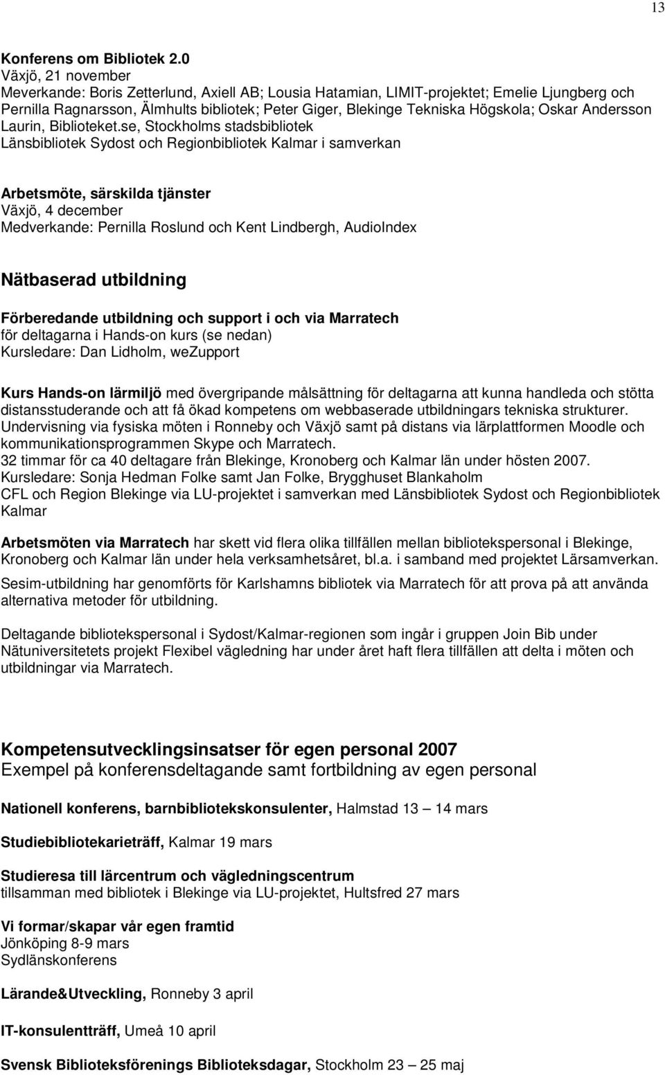 Oskar Andersson Laurin, Biblioteket.