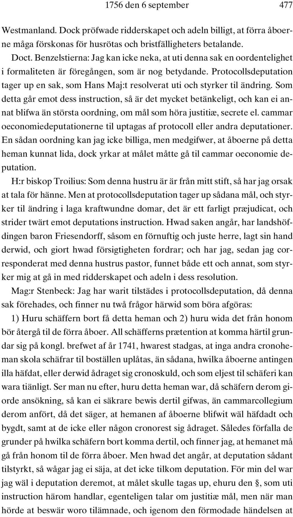 Protocollsdeputation tager up en sak, som Hans Maj:t resolverat uti och styrker til ändring.