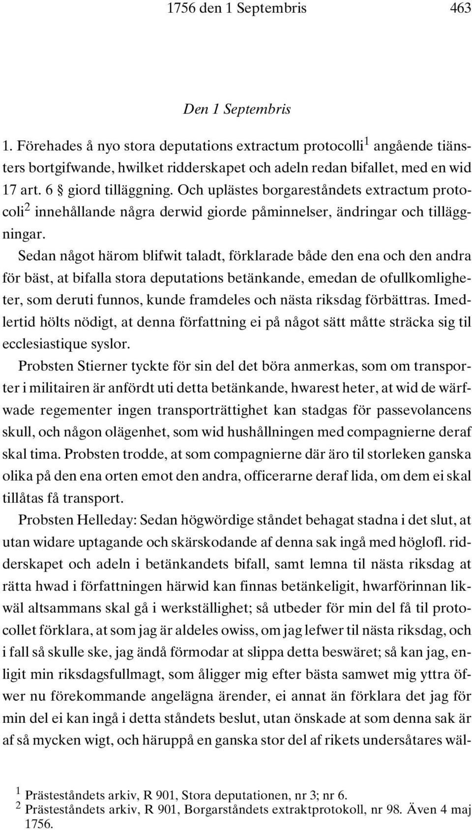 Och uplästes borgareståndets extractum protocoli 2 innehållande några derwid giorde påminnelser, ändringar och tilläggningar.