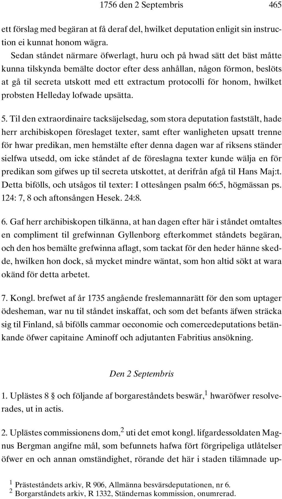 för honom, hwilket probsten Helleday lofwade upsätta. 5.