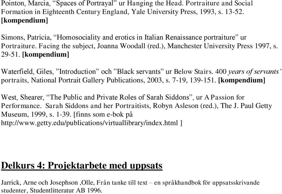 [kompendium] Waterfield, Giles, Introduction och Black servants ur Below Stairs. 400 years of servants portraits, National Portrait Gallery Publications, 2003, s. 7-19, 139-151.