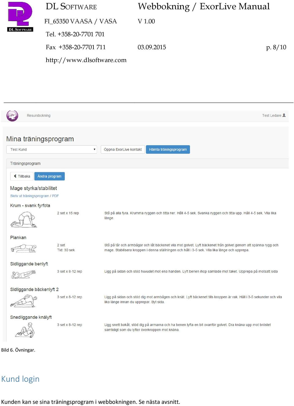 Kund login Kunden kan se