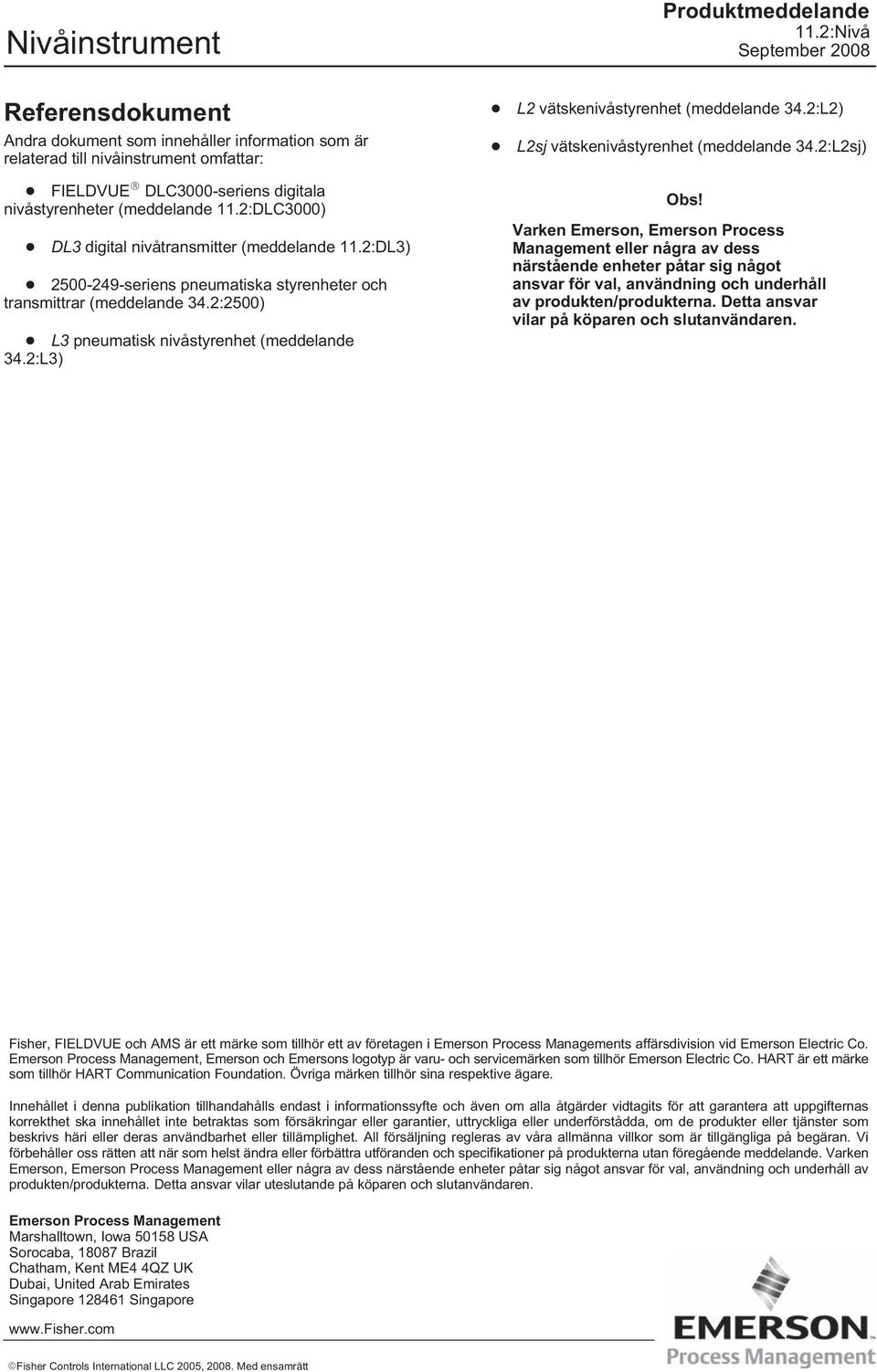 2:L3) Produktmeddelande L2 vätskenivåstyrenhet (meddelande 34.2:L2) L2sj vätskenivåstyrenhet (meddelande 34.2:L2sj) Obs!