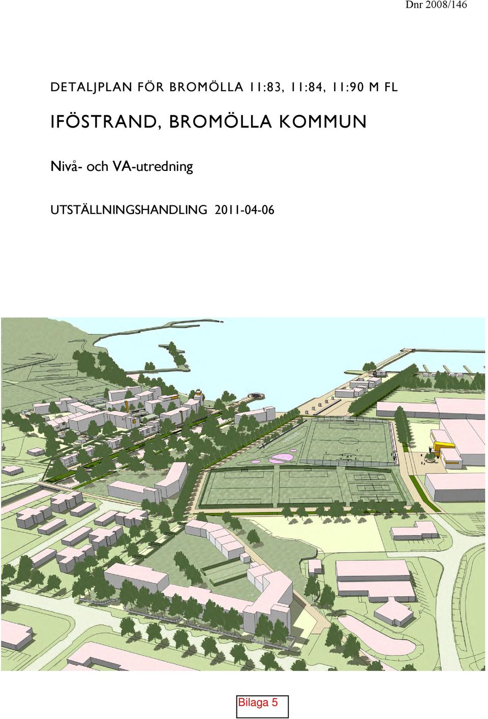 IFÖSTRAND, BROMÖLLA KOMMUN Nivå-