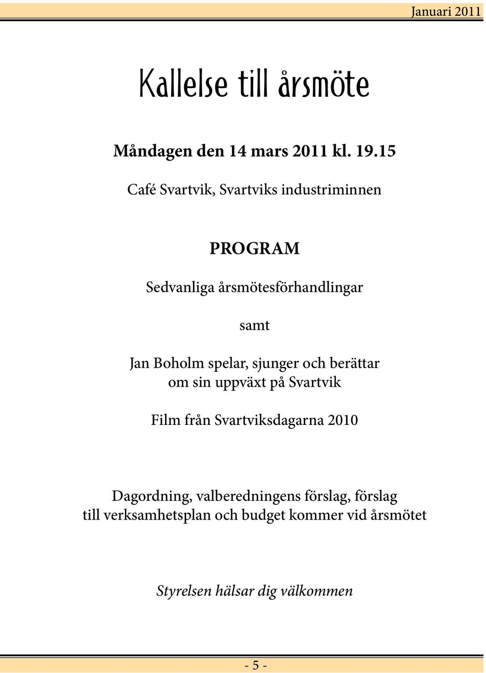 Boholm spelar, sjunger och berättar om sin uppväxt på Svartvik Film från Svartviksdagarna 2010
