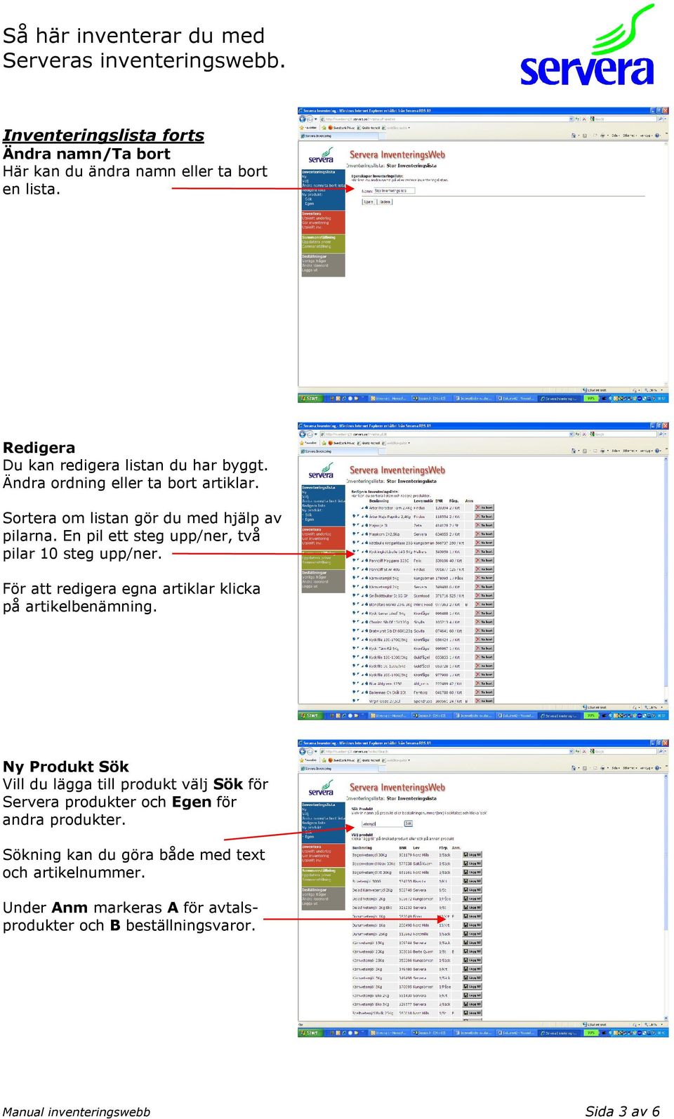 För att redigera egna artiklar klicka på artikelbenämning.