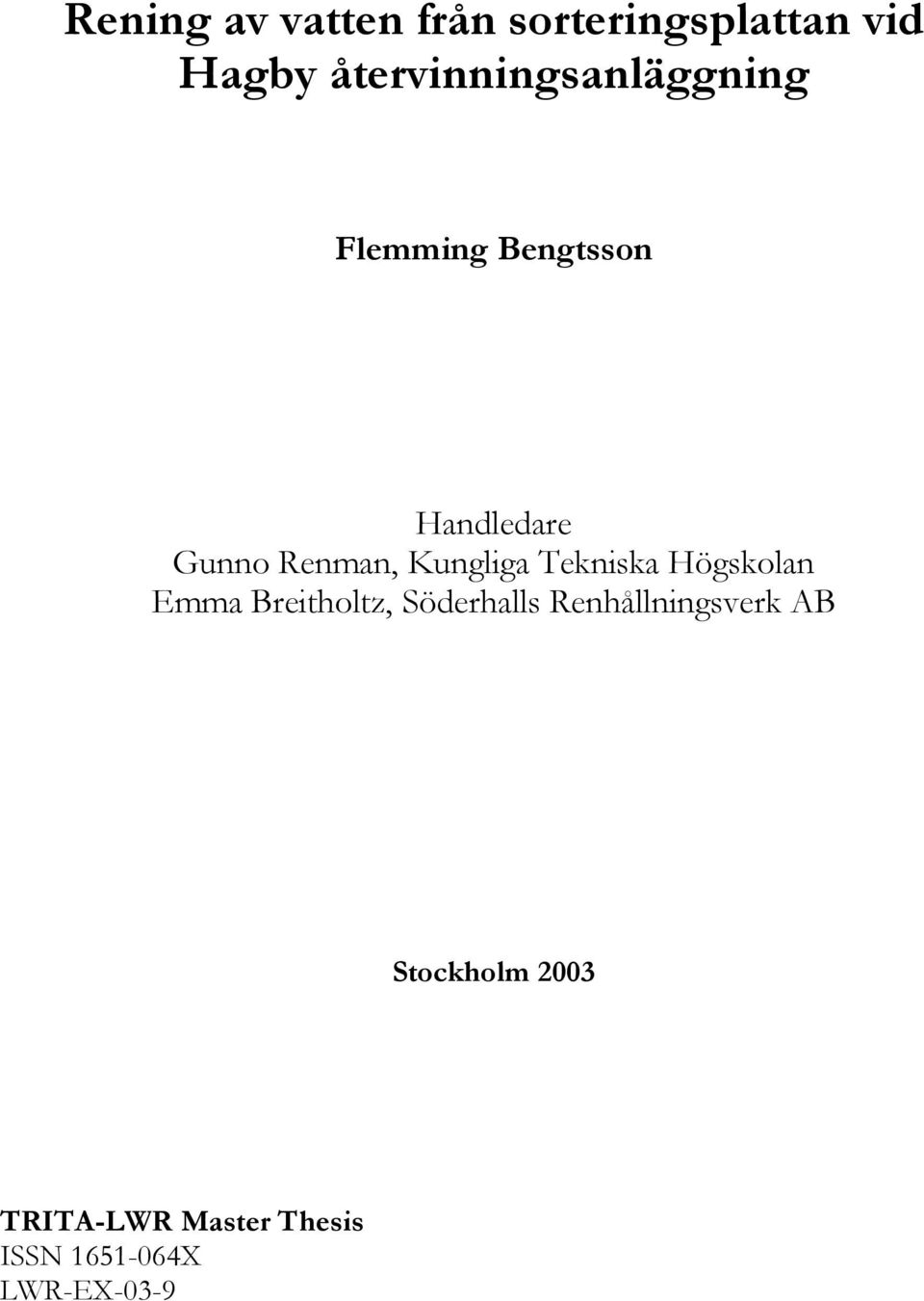 Renman, Kungliga Tekniska Högskolan Emma Breitholtz, Söderhalls