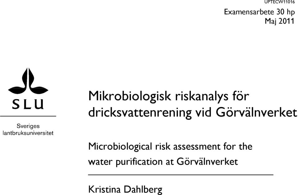 vid Görvälnverket Microbiological risk assessment