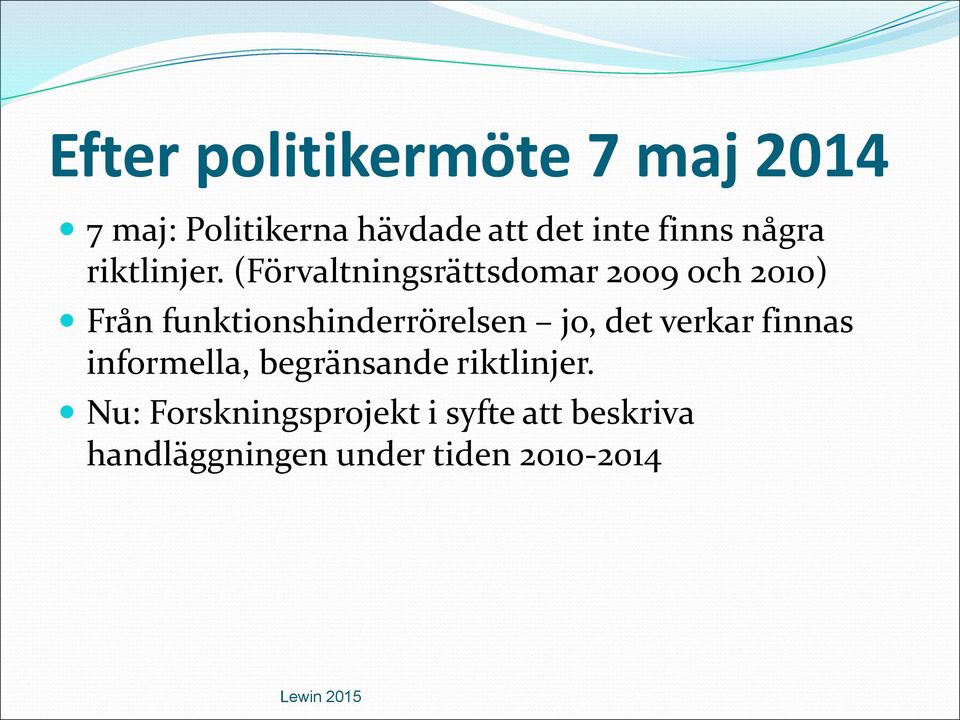 (Förvaltningsrättsdomar 2009 och 2010) Från funktionshinderrörelsen jo,