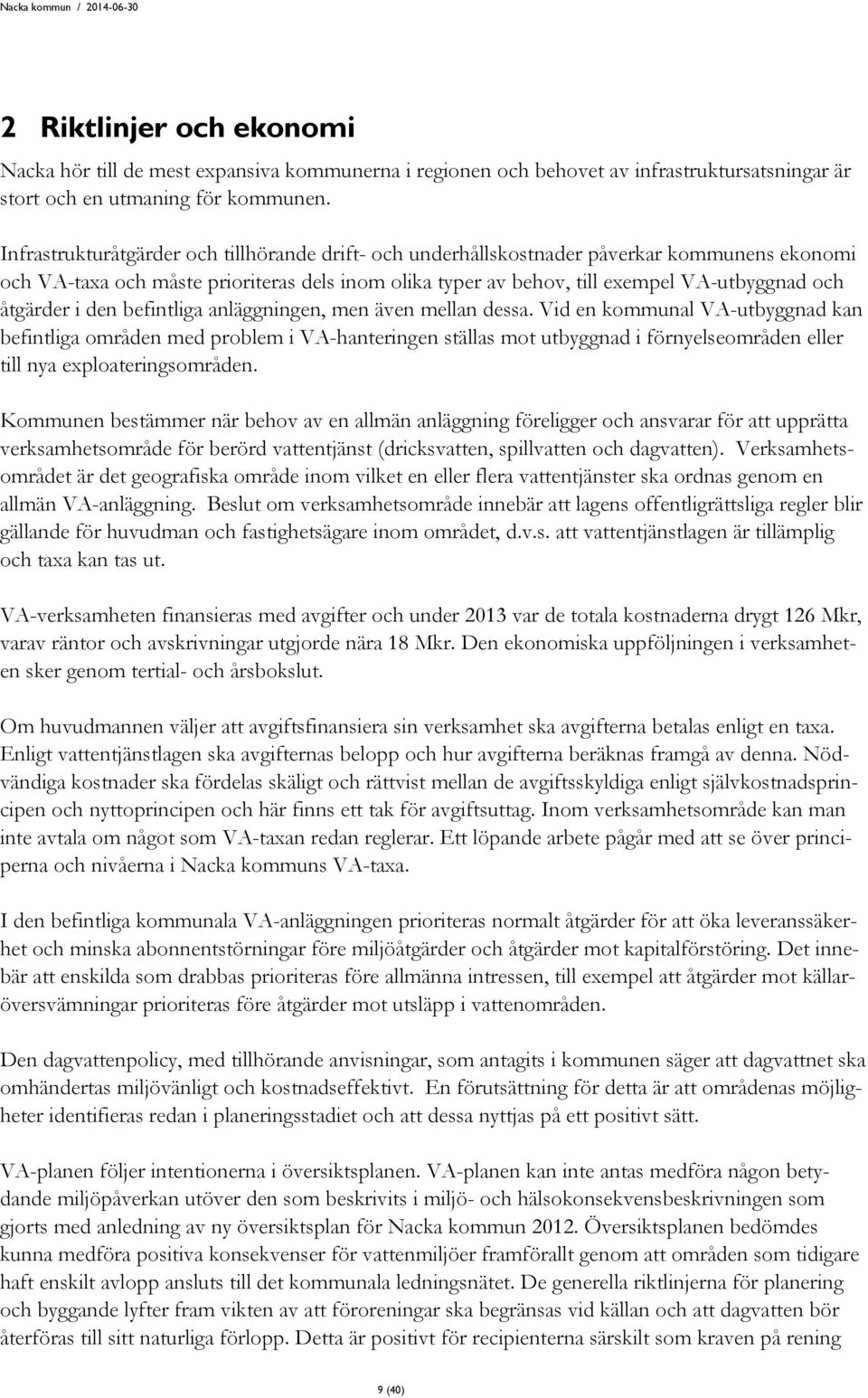 åtgärder i den befintliga anläggningen, men även mellan dessa.