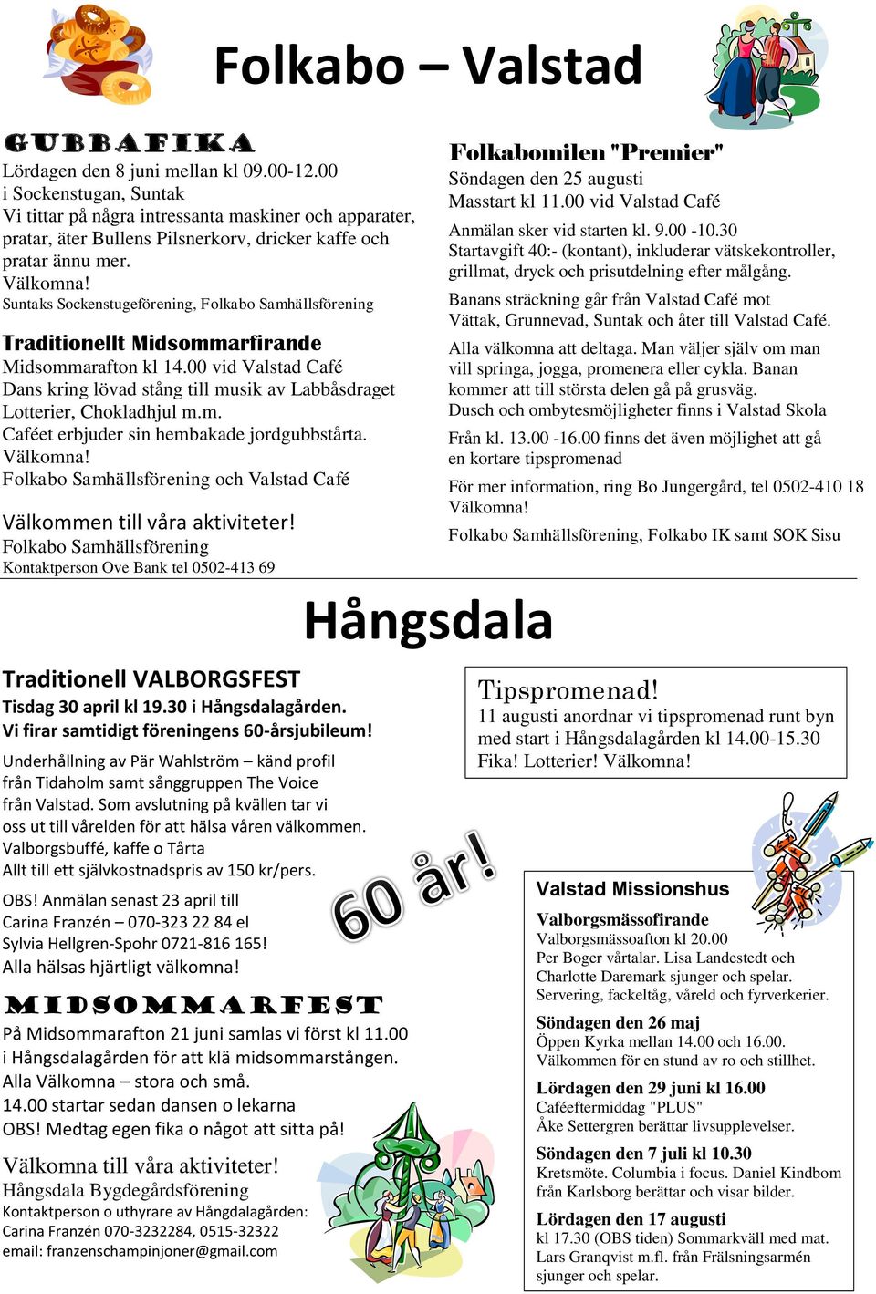 Suntaks Sockenstugeförening, Folkabo Samhällsförening Traditionellt Midsommarfirande Midsommarafton kl 14.