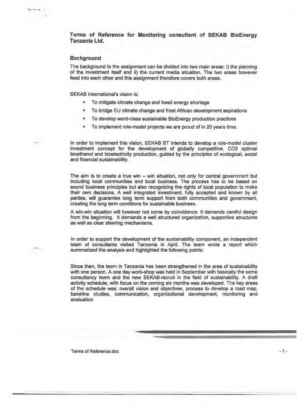 The two areas however feed into each other and this assignment therefore covers both areas.