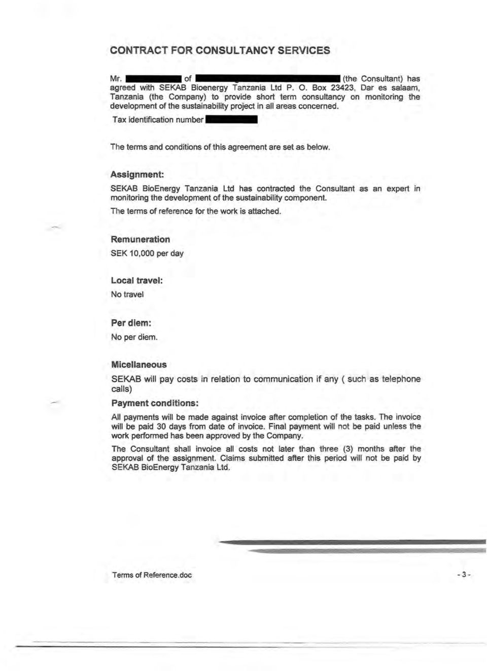 Tax identification number The terms and conditions of this agreement are set as beow.