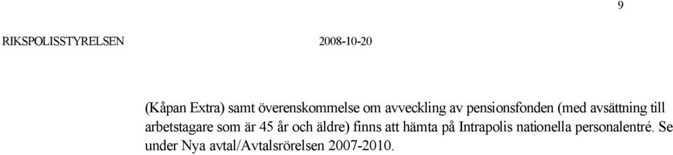 45 år och äldre) finns att hämta på Intrapolis