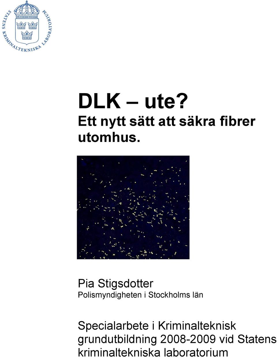 län Specialarbete i Kriminalteknisk grundutbildning