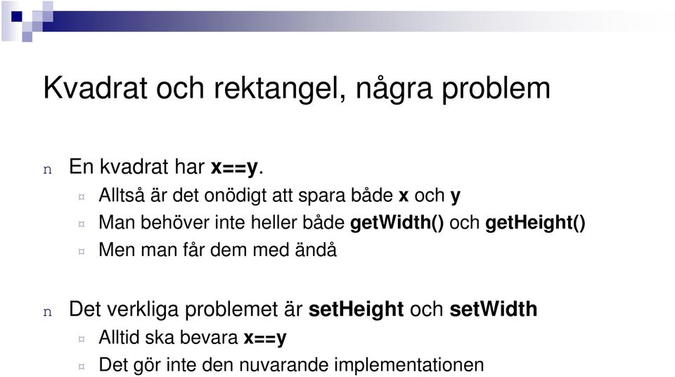 getwidth() och getheight() Me ma får dem med ädå Det verkliga