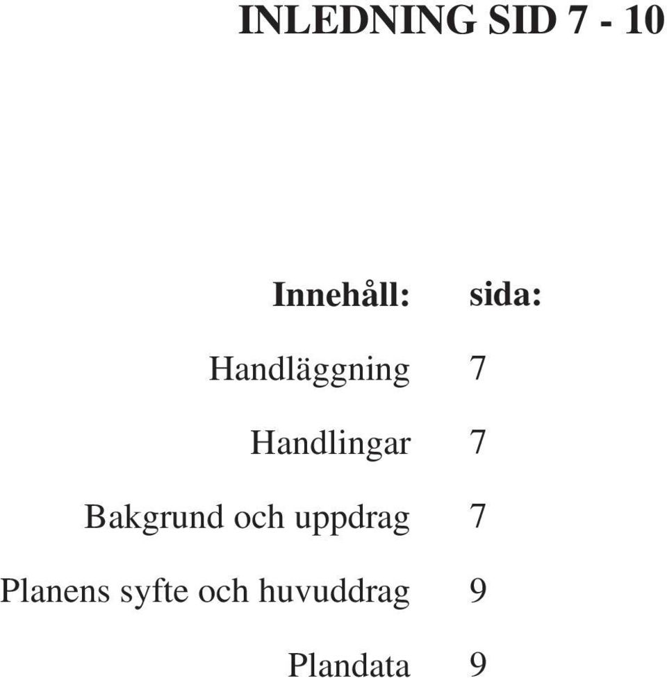 Bakgrund och uppdrag Planens
