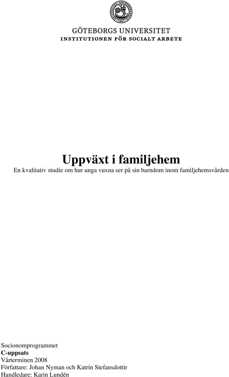 Socionomprogrammet C-uppsats Vårterminen 2008