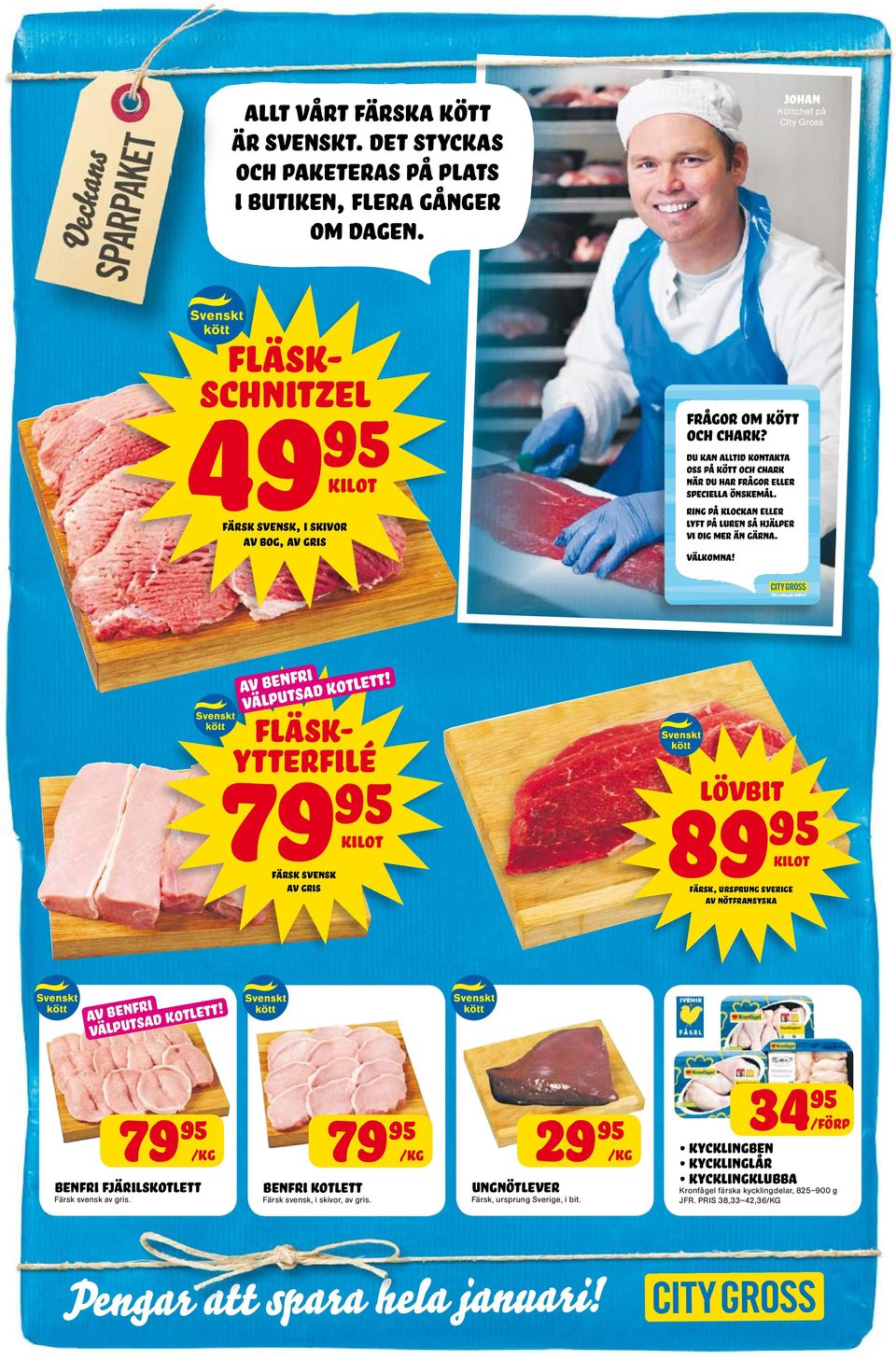 79 KILO färsk svensk v gris 89 KILO färsk, ursprung Sverige v nötfrnsysk AV BENFI VÄLPUSA KOLE!