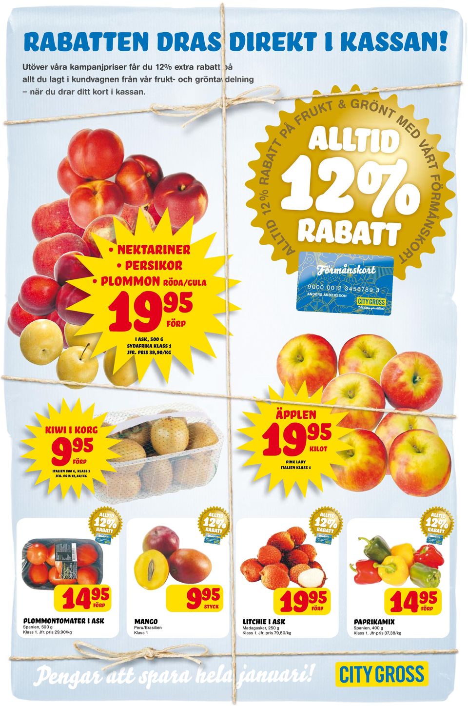 gröntvdelning när när du du drr drr ditt ditt kort kor t i kssn. kssn. A 19 röd/gul ÖMÅN F S K VÅ O E F M 12 % ABA P I L L Å & GÖN K U i sk, 500 g Sydfrik klss 1 jf.