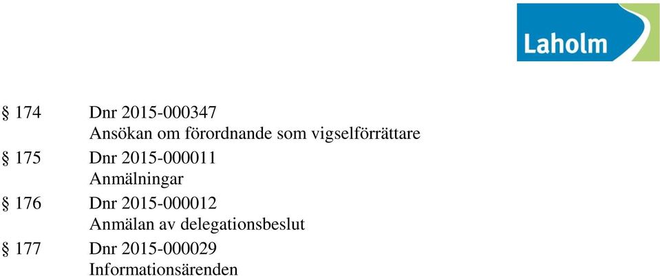 Anmälningar 176 Dnr 2015-000012 Anmälan av