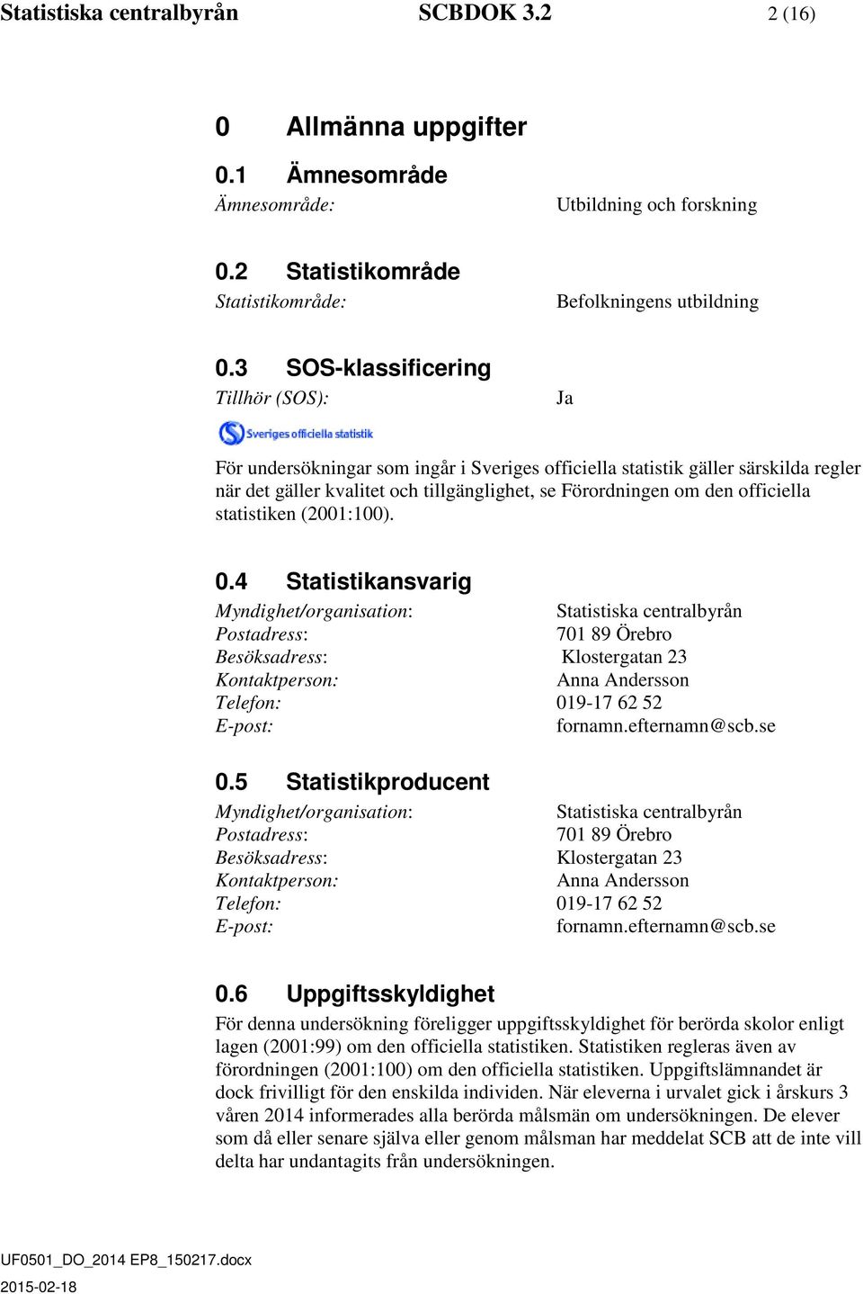 officiella statistiken (2001:100). 0.