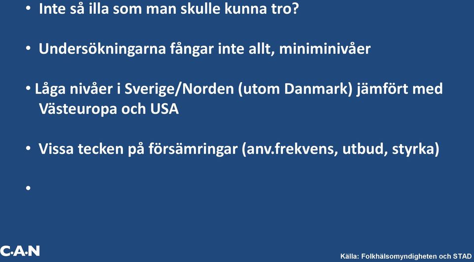 Sverige/Norden (utom Danmark) jämfört med Västeuropa och USA