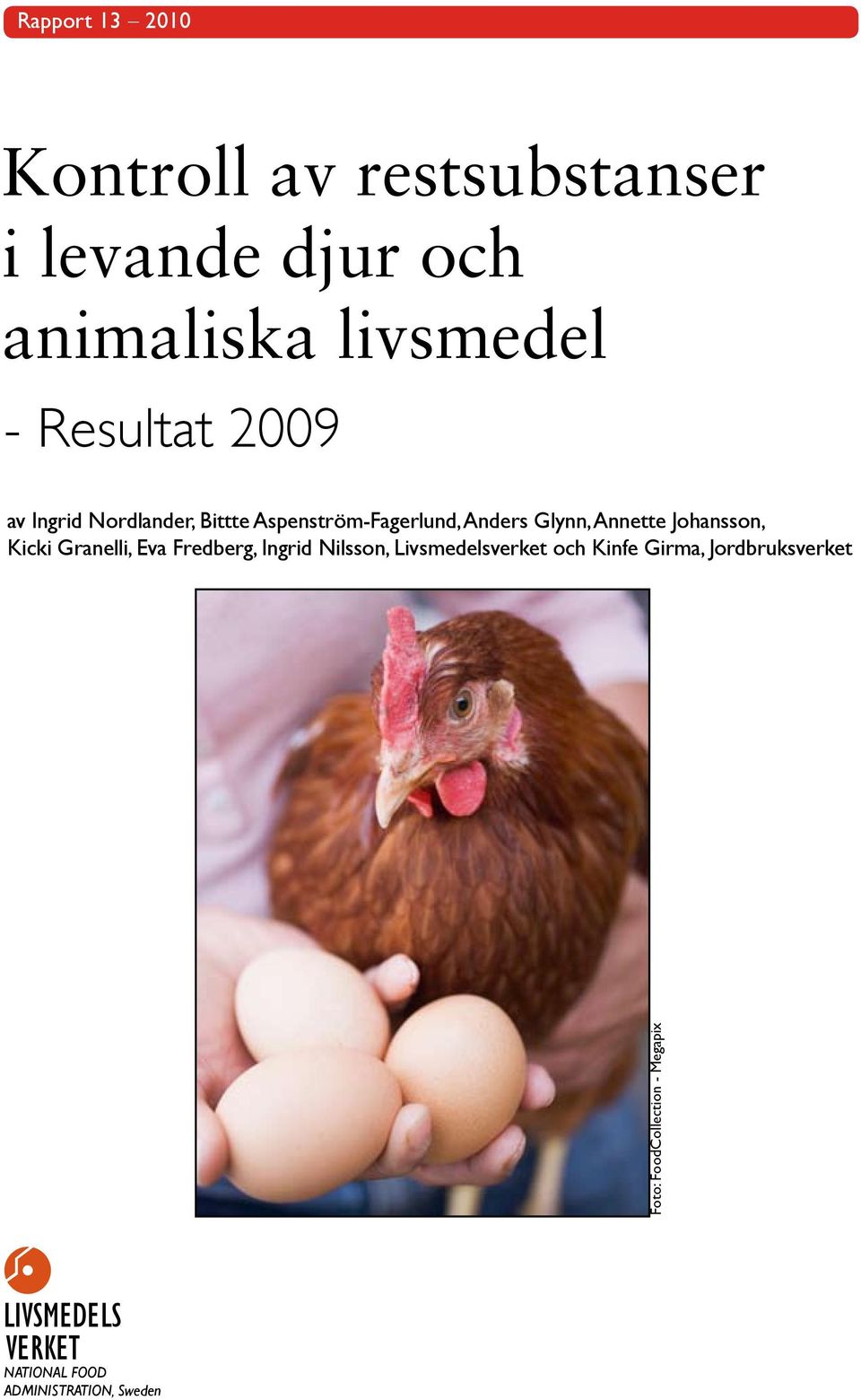 Johansson, Kicki Granelli, Eva Fredberg, Ingrid Nilsson, Livsmedelsverket och Kinfe Girma,