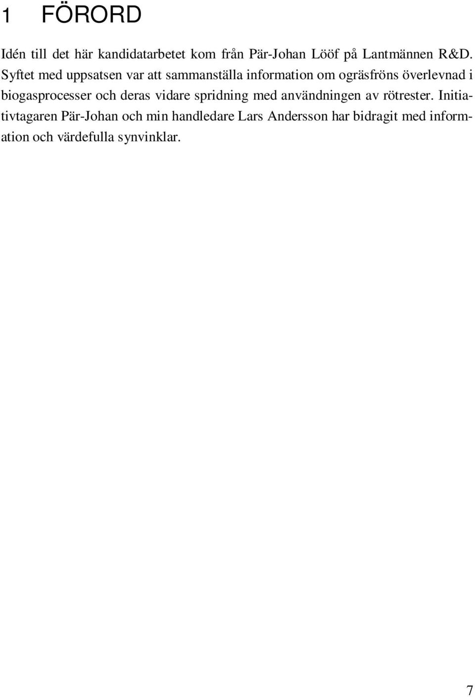 biogasprocesser och deras vidare spridning med användningen av rötrester.