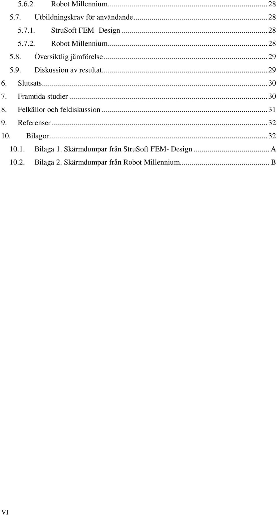 Felkällor och feldiskussion...31 9. Referenser...32 10. Bilagor...32 10.1. Bilaga 1.