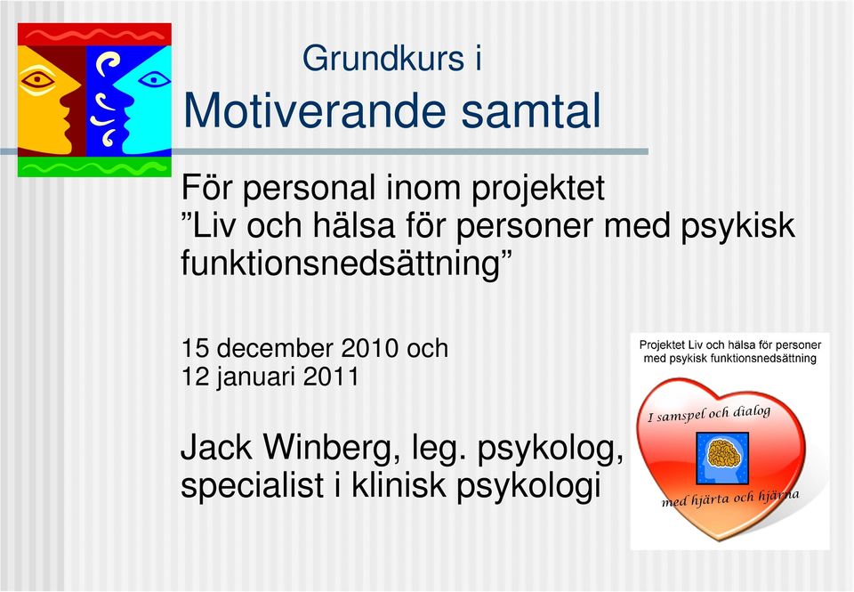 funktionsnedsättning 15 december 2010 och 12 januari