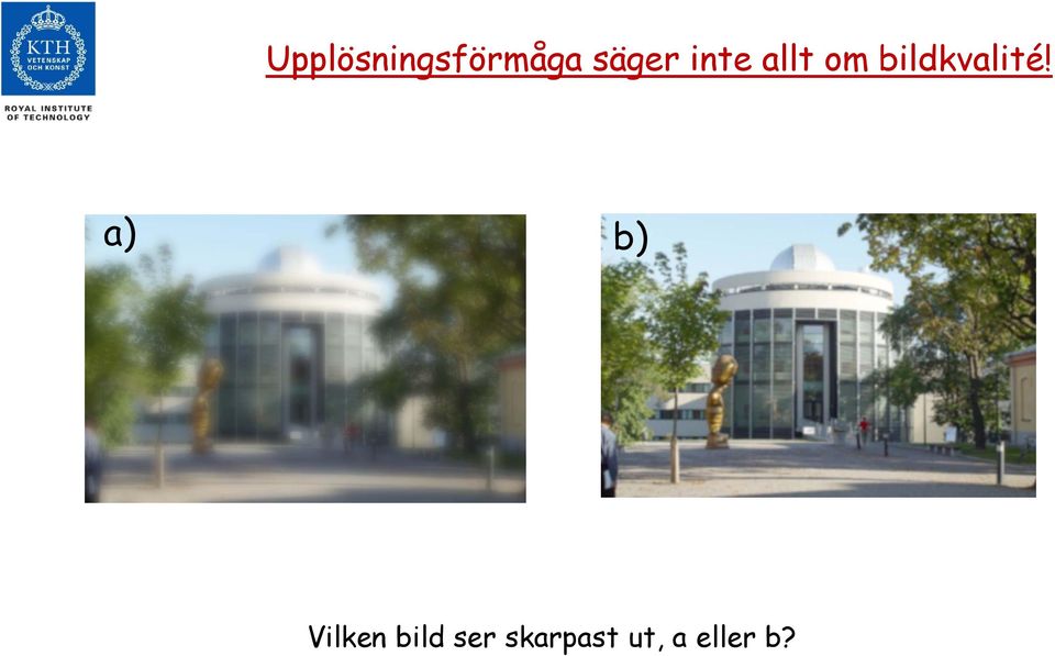 bildkvalité!
