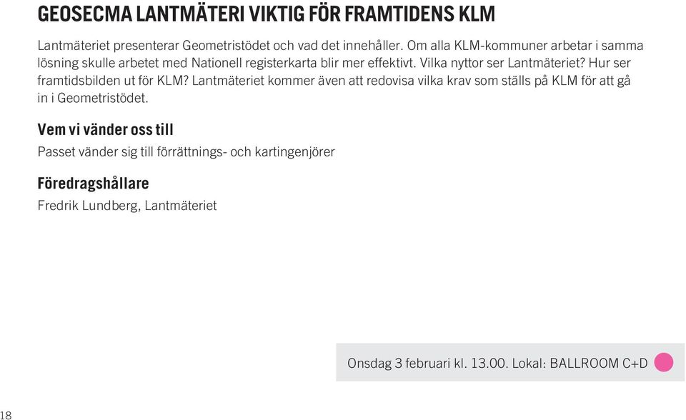 Vilka nyttor ser Lantmäteriet? Hur ser framtidsbilden ut för KLM?
