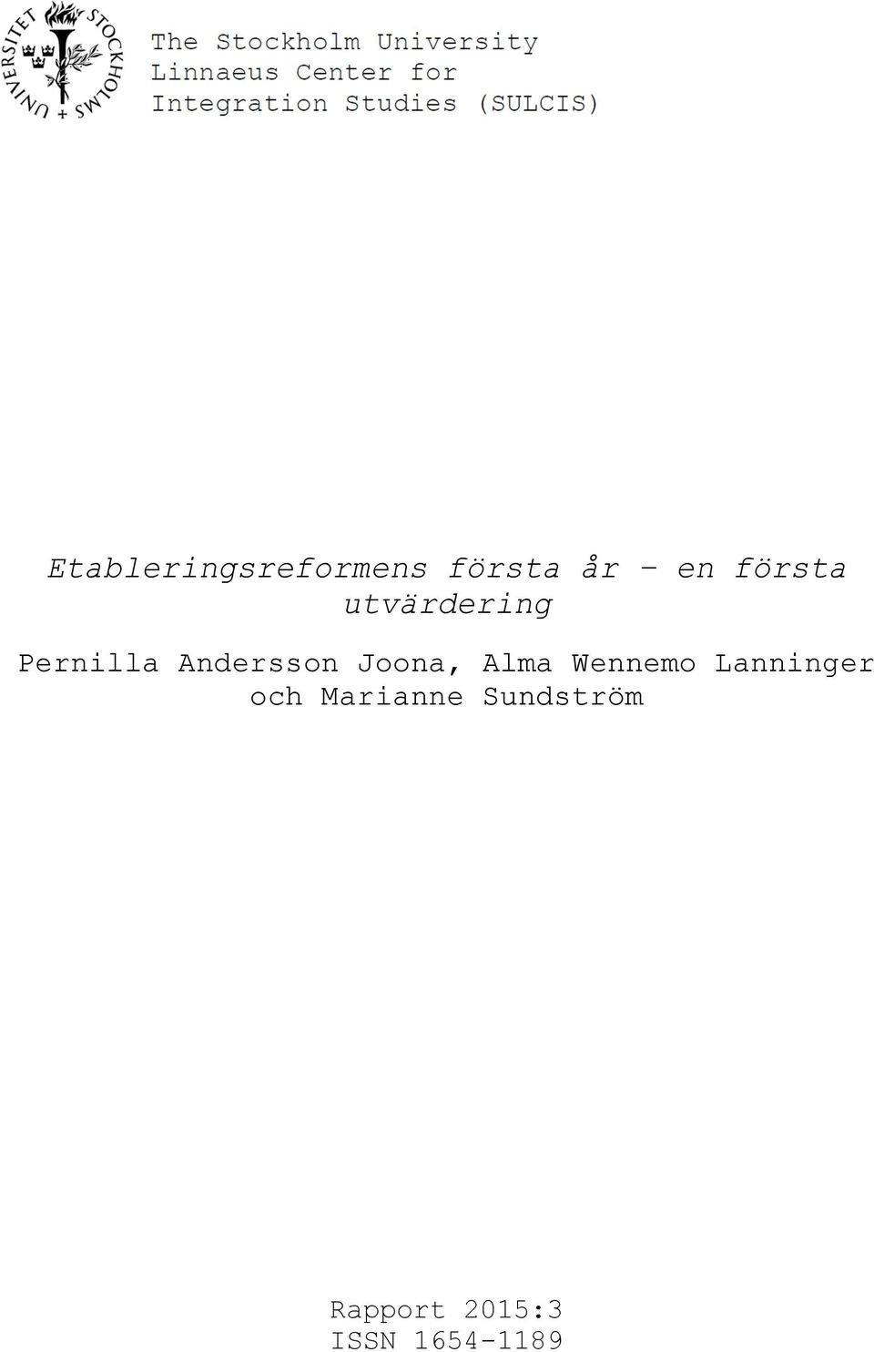 Joona, Alma Wennemo Lanninger och Marianne