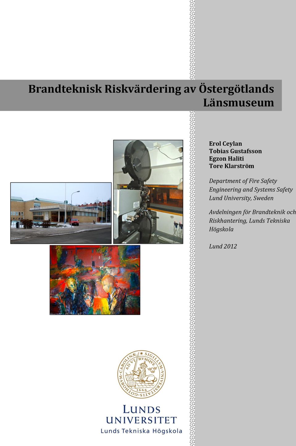 Safety Engineering and Systems Safety Lund University, Sweden