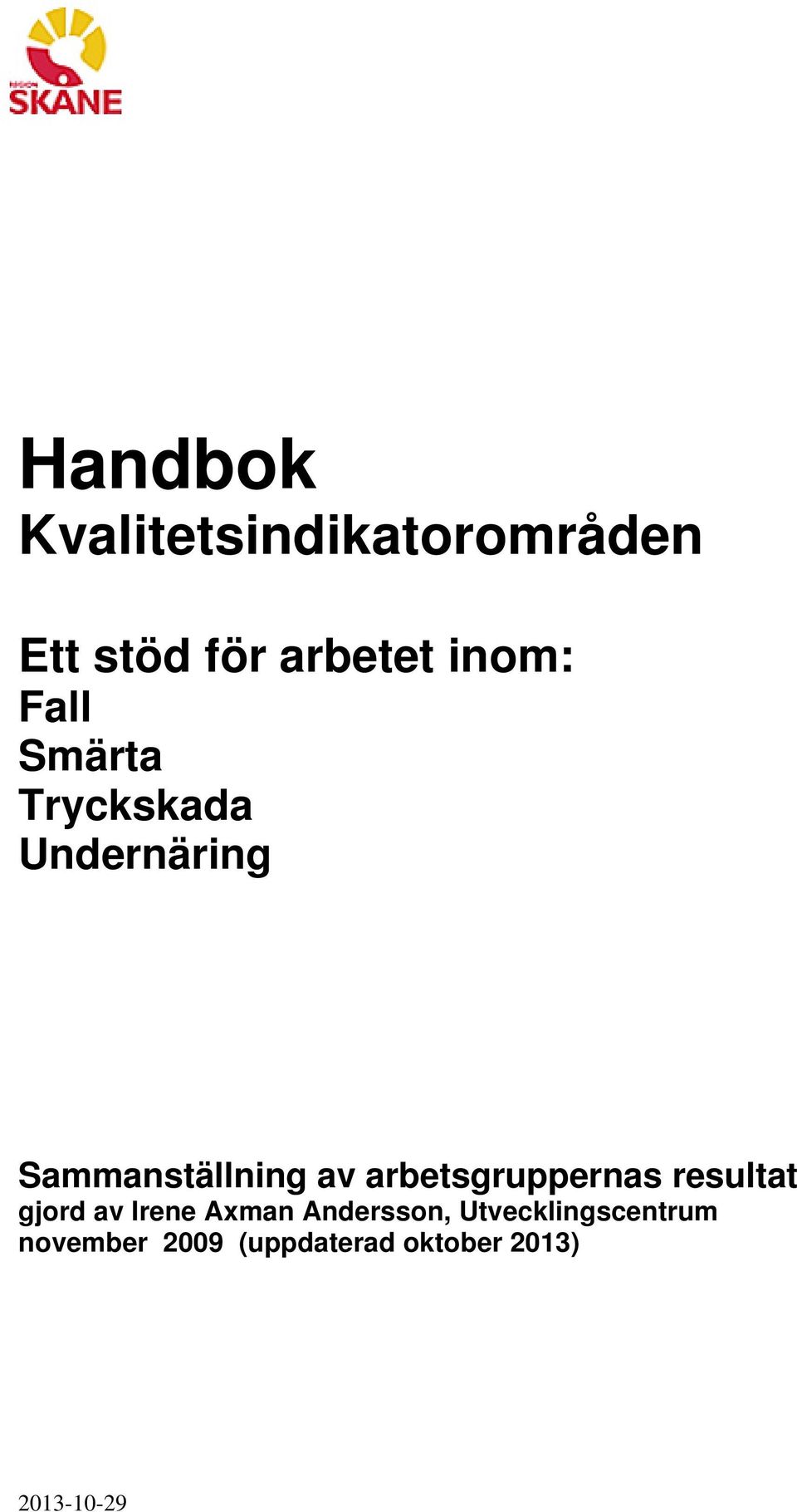 arbetsgruppernas resultat gjord av Irene Axman Andersson,