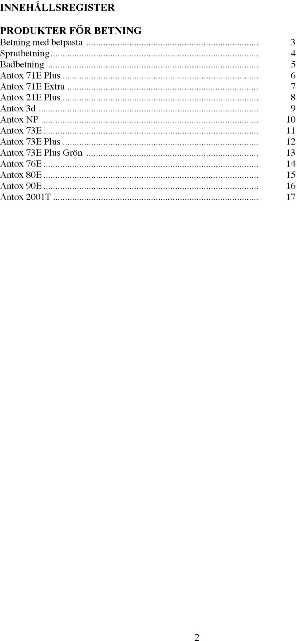 .. 8 Antox 3d... 9 Antox NP... 10 Antox 73E... 11 Antox 73E Plus.
