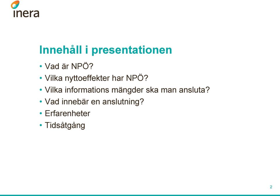Vilka informations mängder ska man