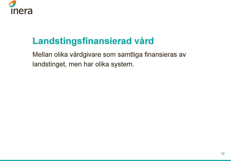 samtliga finansieras av