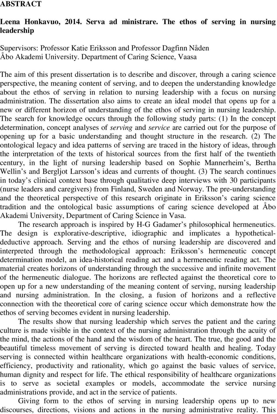understanding knowledge about the ethos of serving in relation to nursing leadership with a focus on nursing administration.