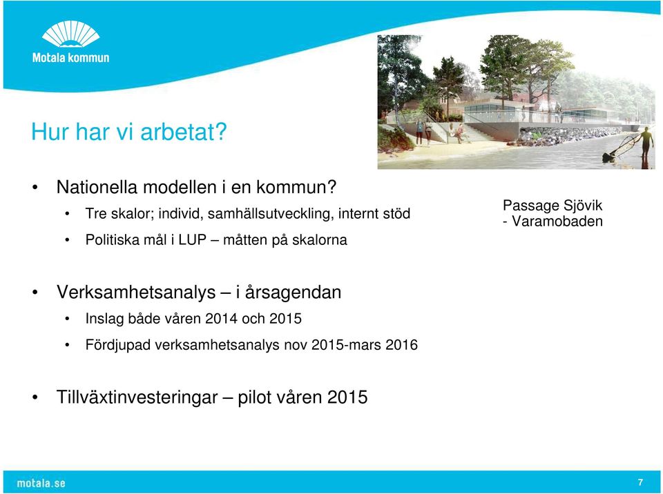 på skalorna Passage Sjövik - Varamobaden Verksamhetsanalys i årsagendan Inslag